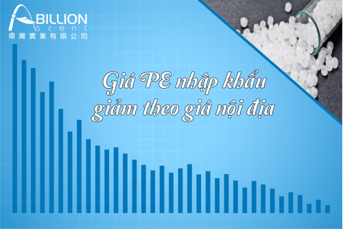 Giá PE nhập khẩu giảm theo giá nội địa